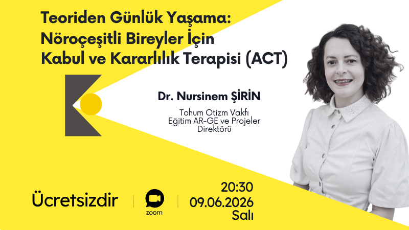 Teoriden Günlük Yaşama: Nöroçeşitli Bireyler İçin Kabul ve Kararlılık Terapisi (ACT)
